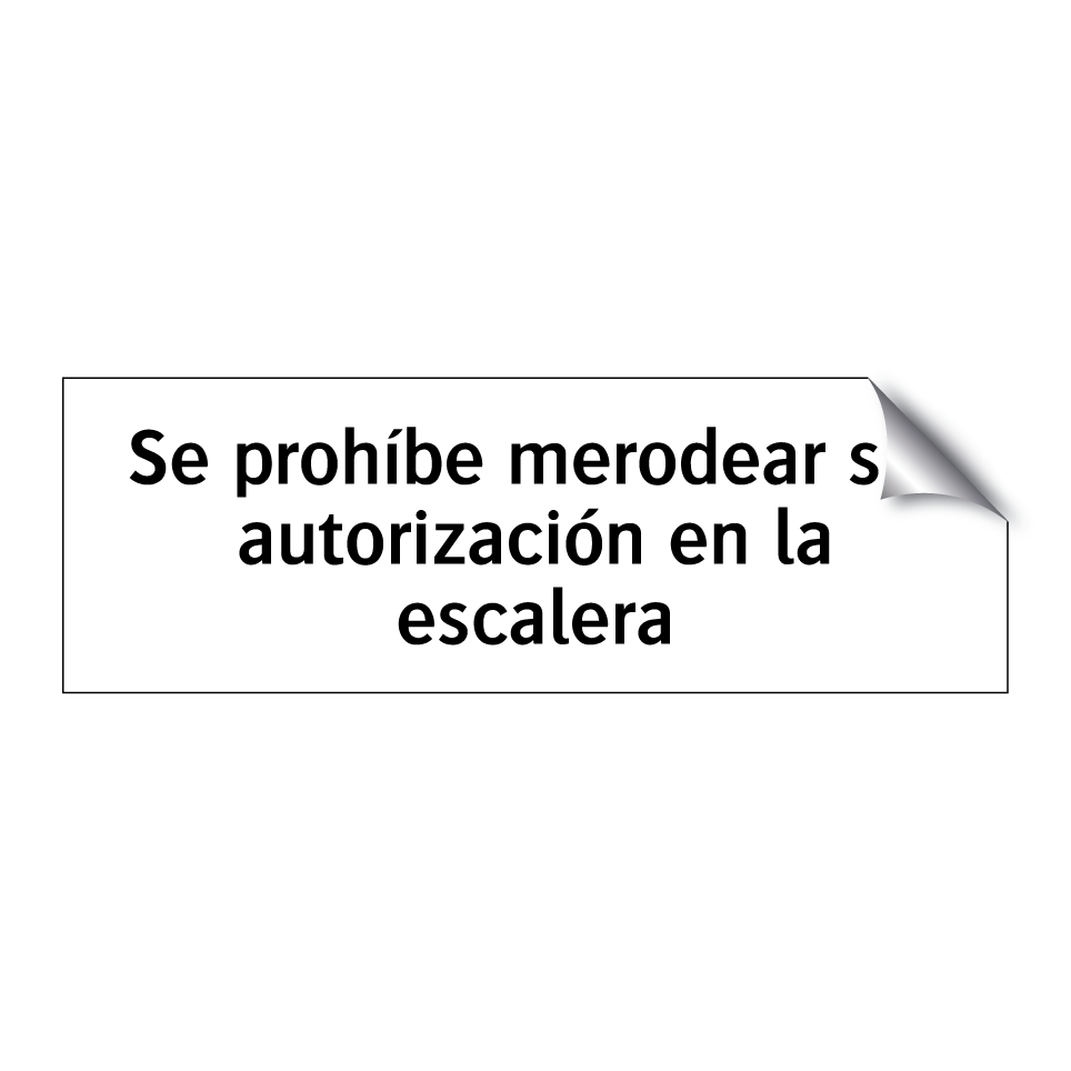 Se prohíbe merodear sin autorización en la escalera