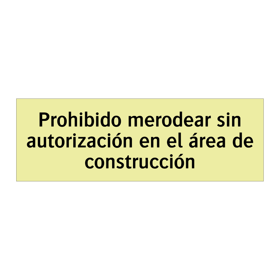 Prohibido merodear sin autorización en el área de construcción
