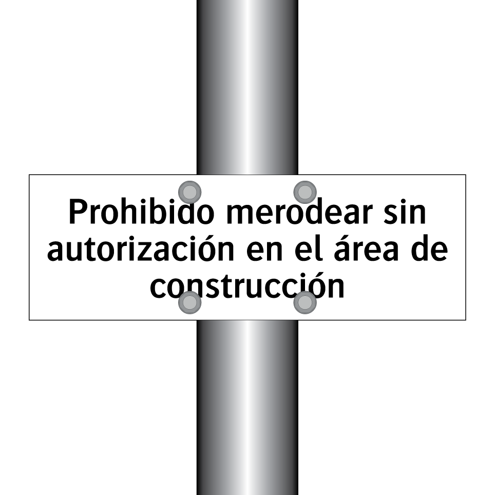 Prohibido merodear sin autorización en el área de construcción