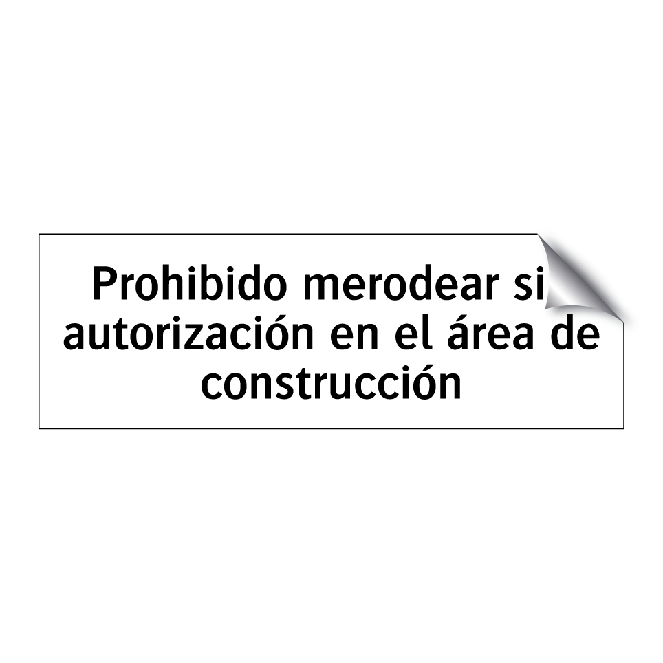 Prohibido merodear sin autorización en el área de construcción