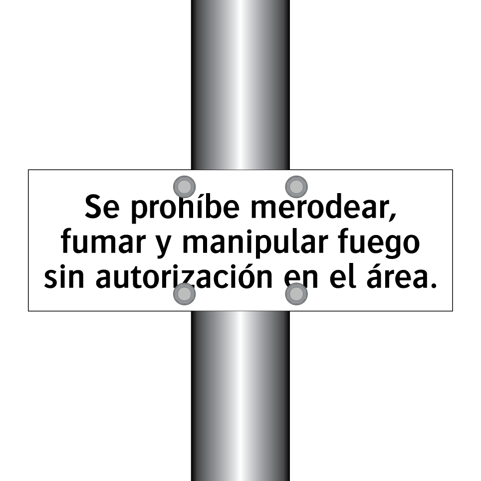 Se prohíbe merodear, fumar y manipular fuego sin autorización en el área.