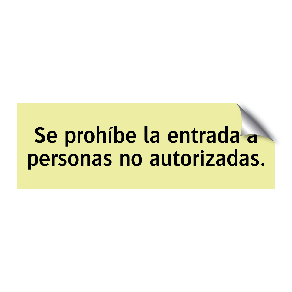 Se prohíbe la entrada a personas no autorizadas.
