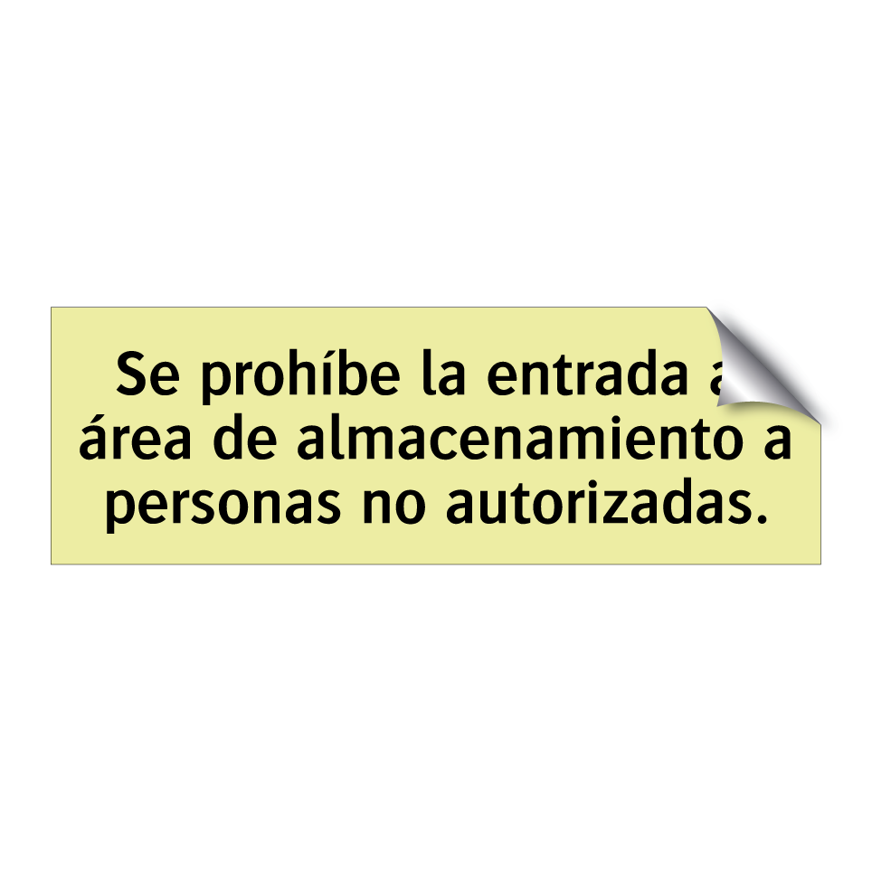 Se prohíbe la entrada al área de almacenamiento a personas no autorizadas.