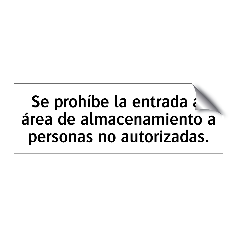 Se prohíbe la entrada al área de almacenamiento a personas no autorizadas.