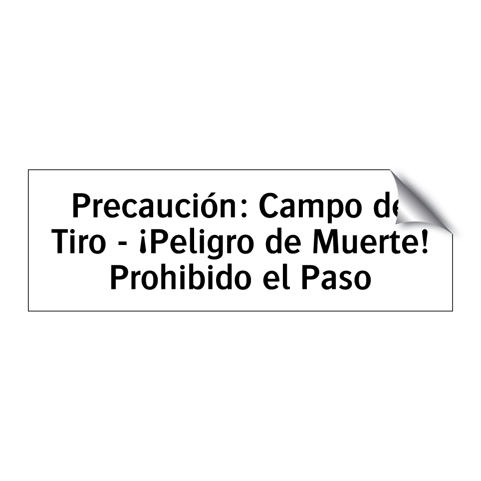 Precaución: Campo de Tiro - ¡Peligro de Muerte! Prohibido el Paso