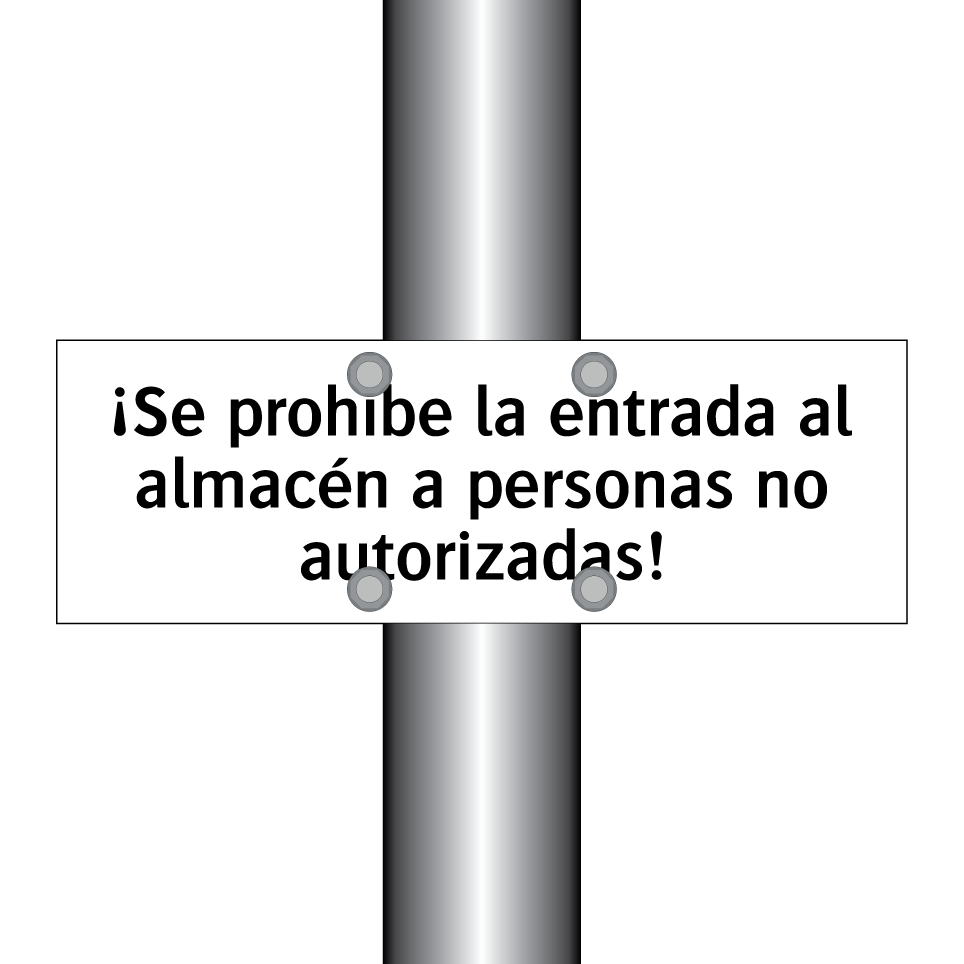¡Se prohíbe la entrada al almacén a personas no autorizadas!