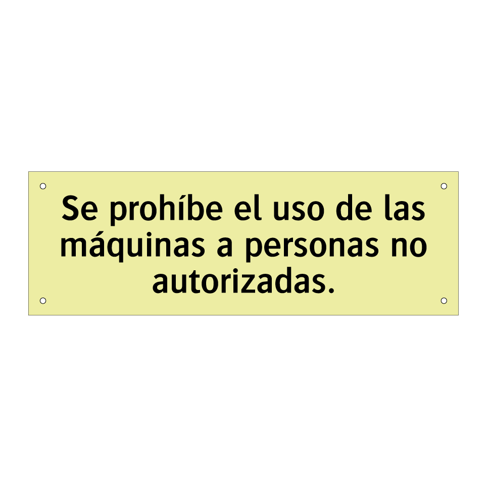 Se prohíbe el uso de las máquinas a personas no autorizadas.