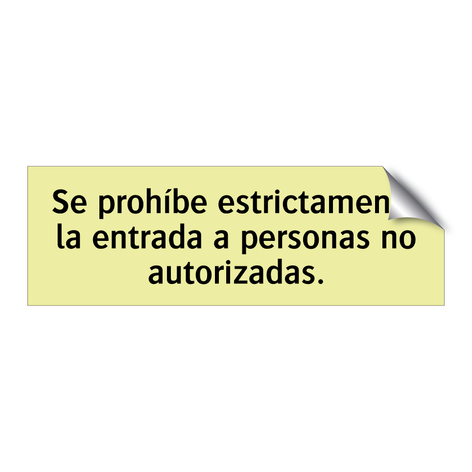 Se prohíbe estrictamente la entrada a personas no autorizadas.