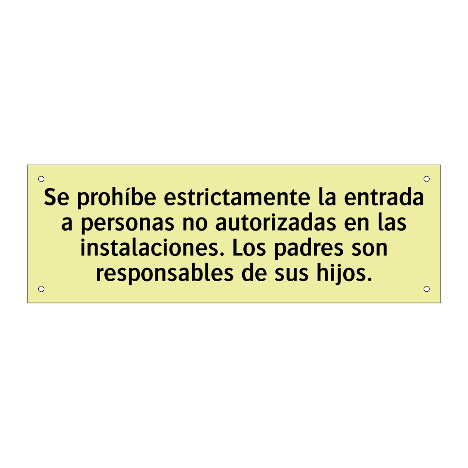 Se prohíbe estrictamente la entrada a personas no autorizadas en las instalaciones. Los padres son responsables de sus hijos.
