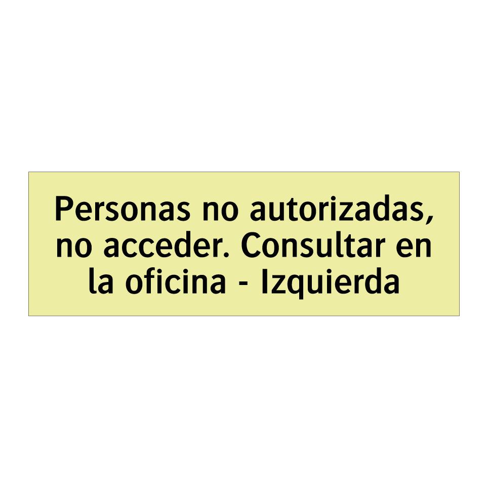 Personas no autorizadas, no acceder. Consultar en la oficina - Izquierda
