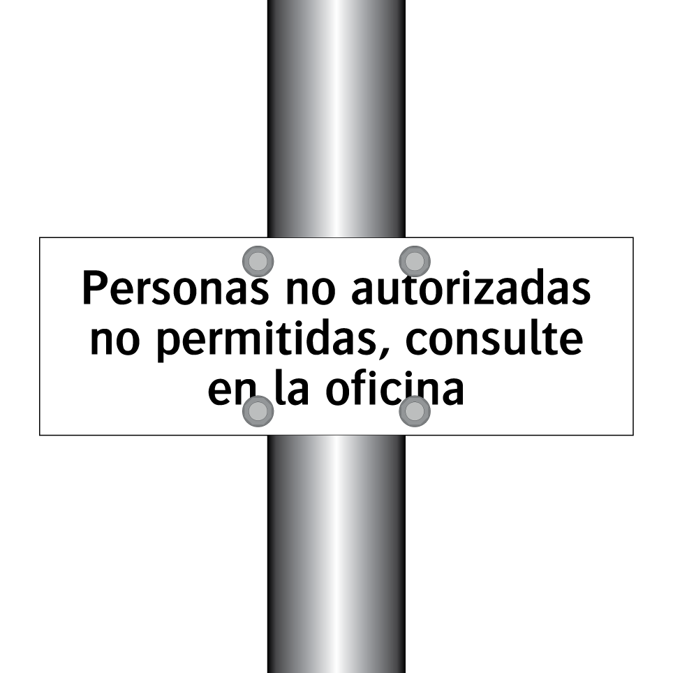 Personas no autorizadas no permitidas, consulte en la oficina