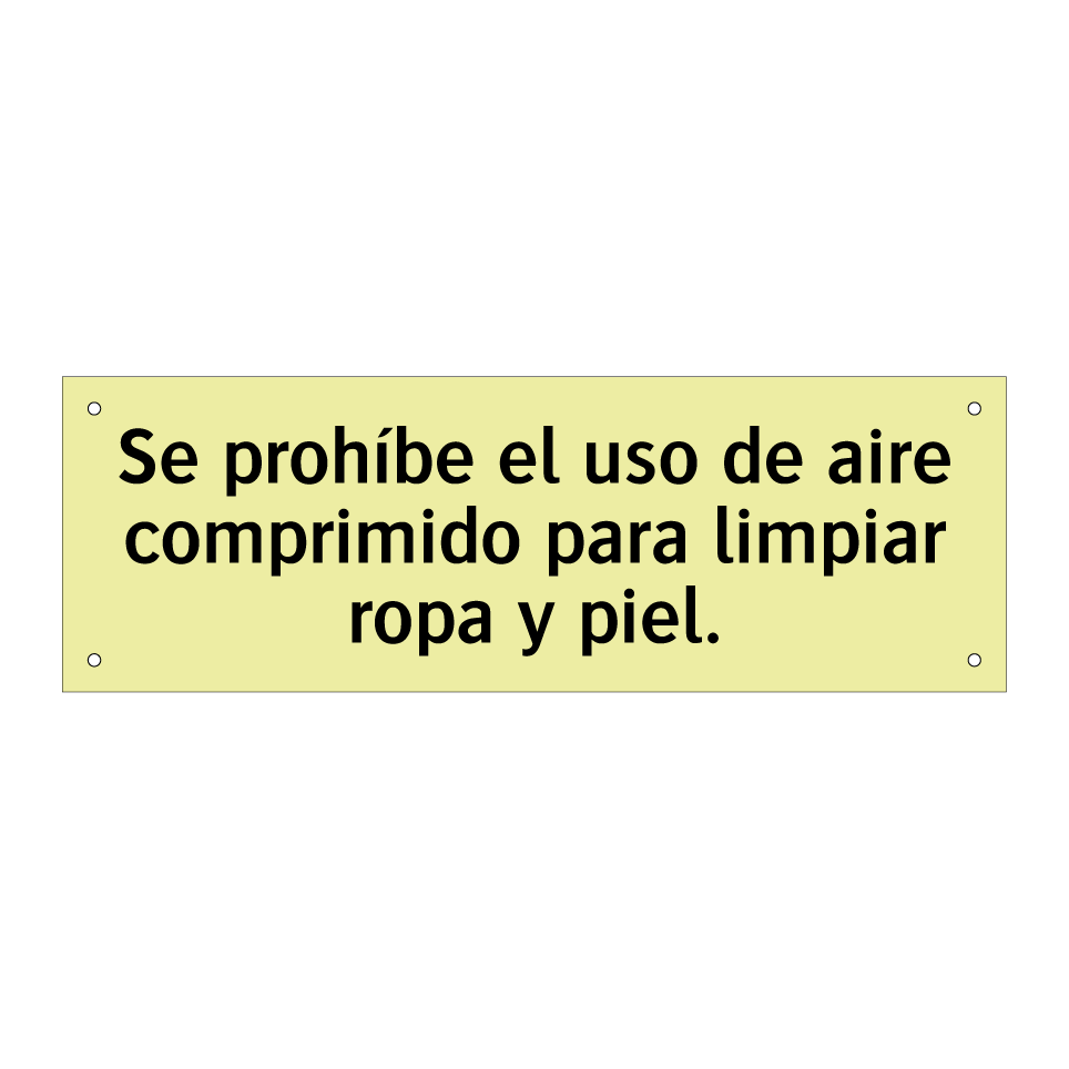 Se prohíbe el uso de aire comprimido para limpiar ropa y piel.