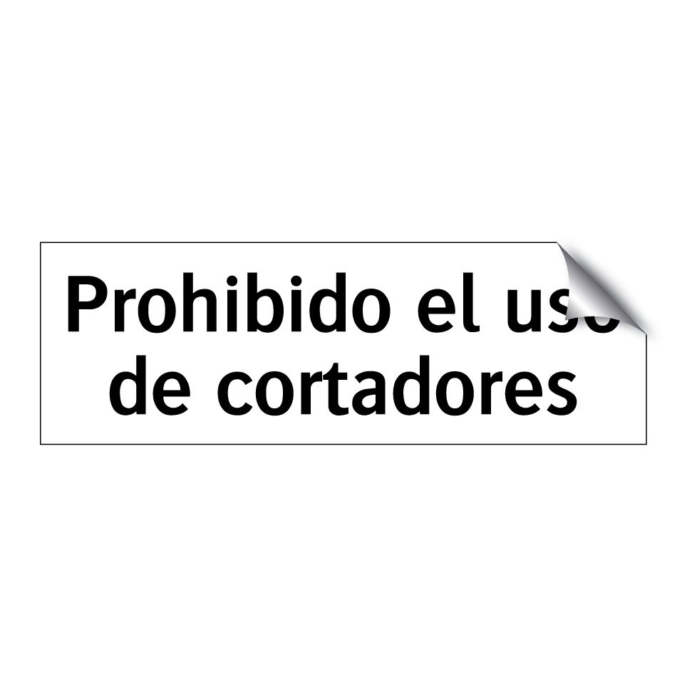 Prohibido el uso de cortadores