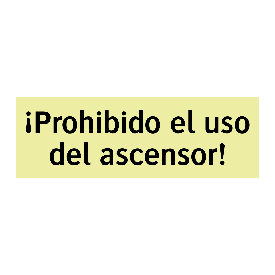 ¡Prohibido el uso del ascensor!