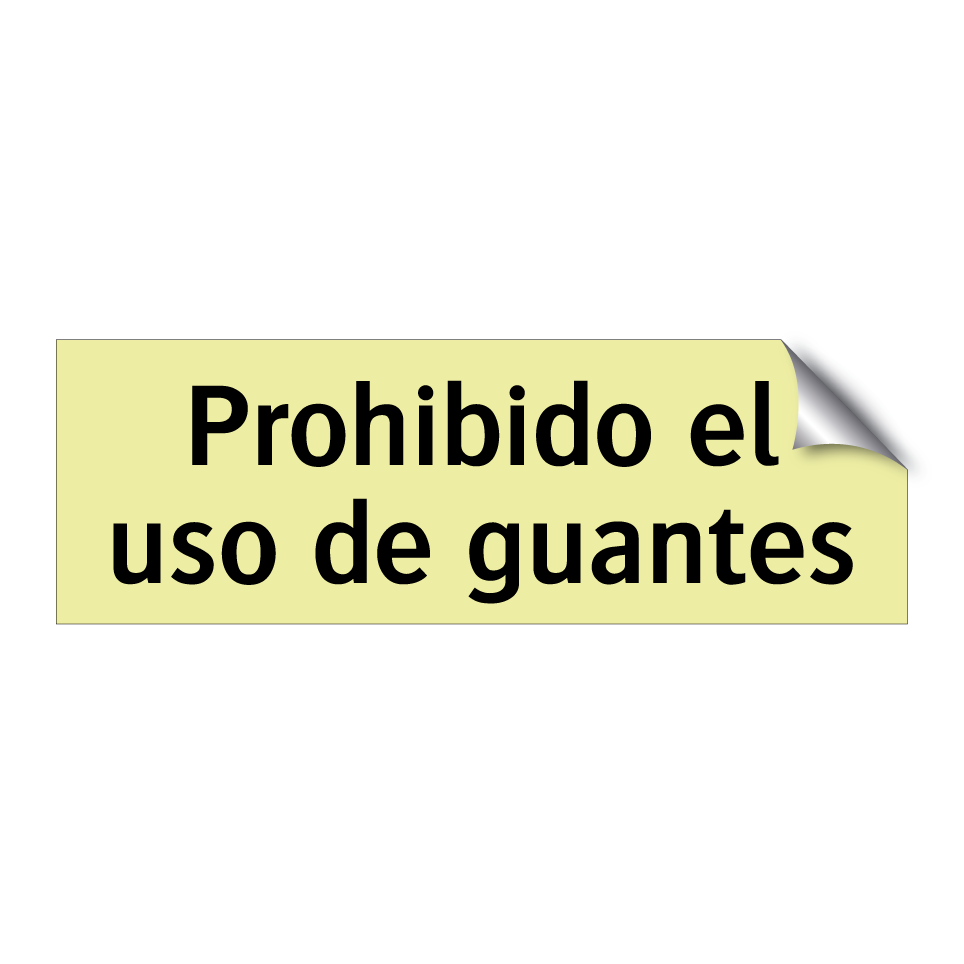 Prohibido el uso de guantes