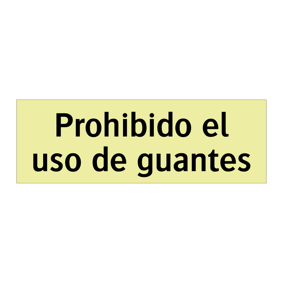 Prohibido el uso de guantes