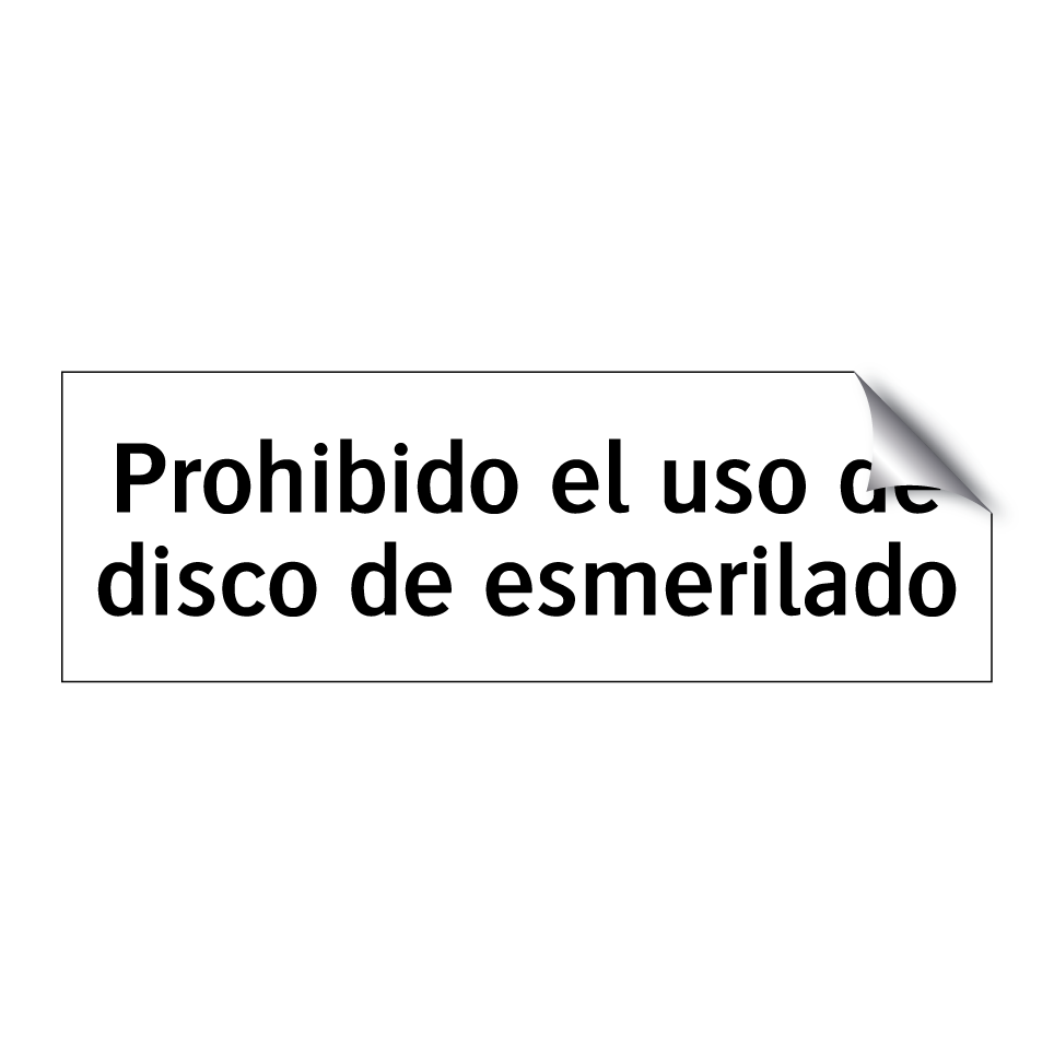 Prohibido el uso de disco de esmerilado