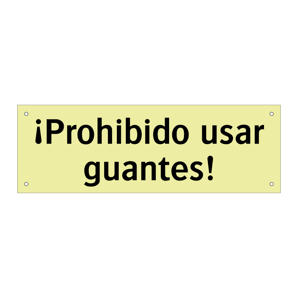 ¡Prohibido usar guantes!