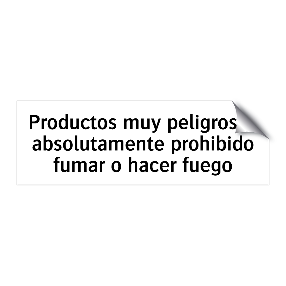 Productos muy peligrosos absolutamente prohibido fumar o hacer fuego