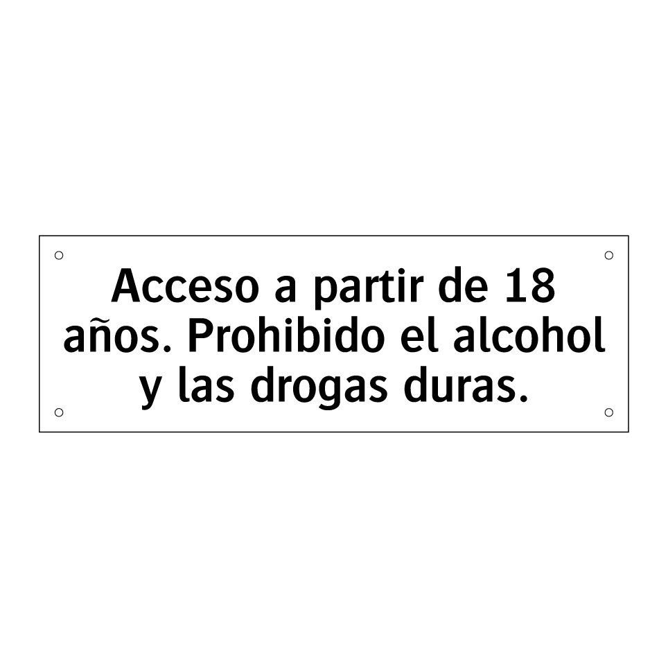 Acceso a partir de 18 años. Prohibido el alcohol y las drogas duras.