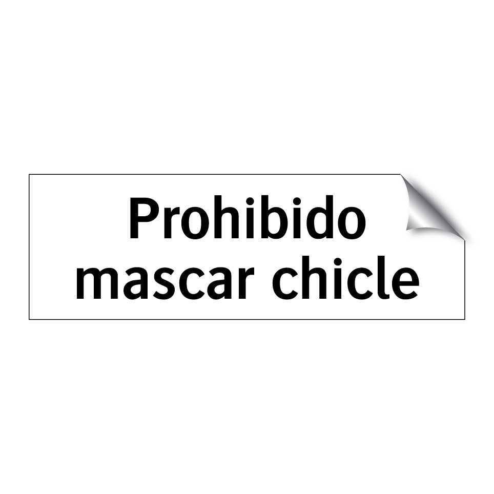 Prohibido mascar chicle
