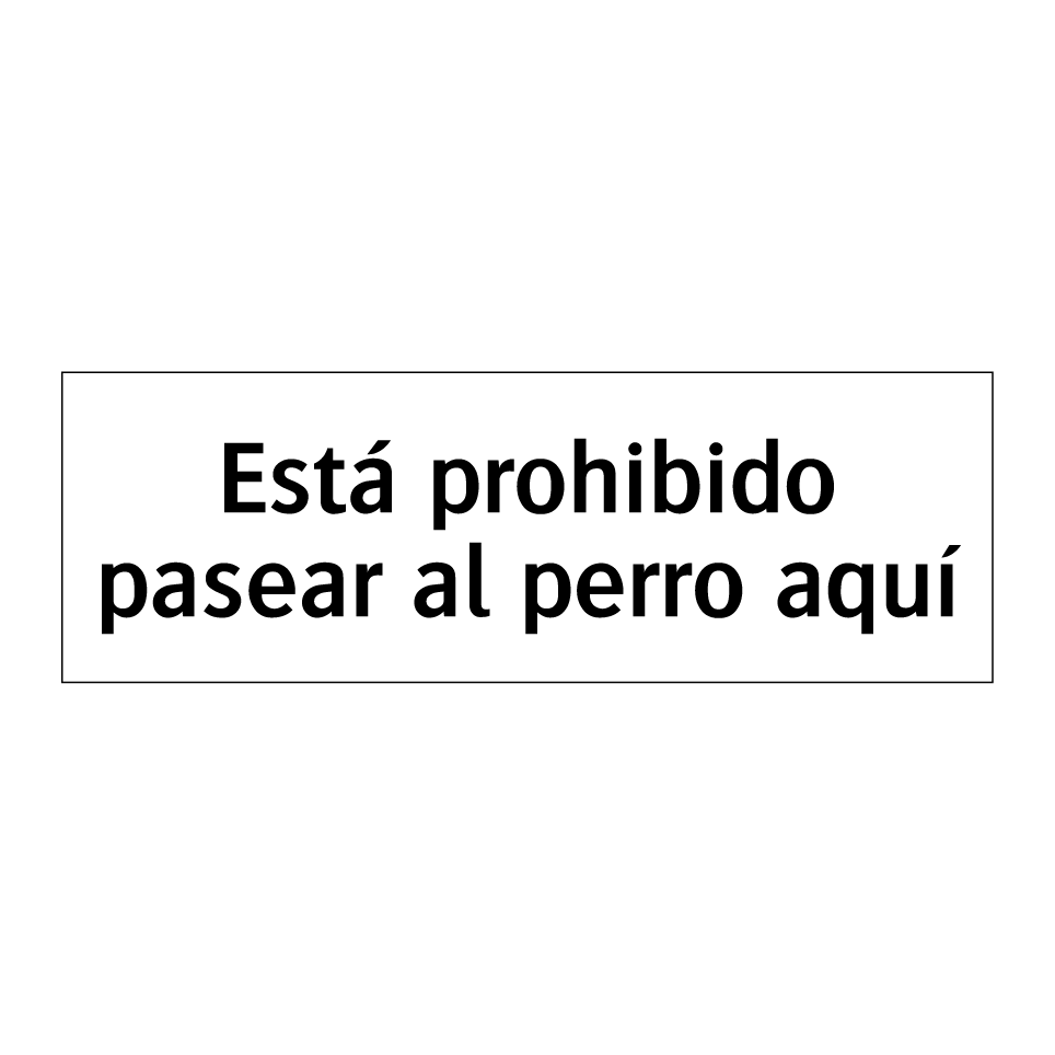 Está prohibido pasear al perro aquí