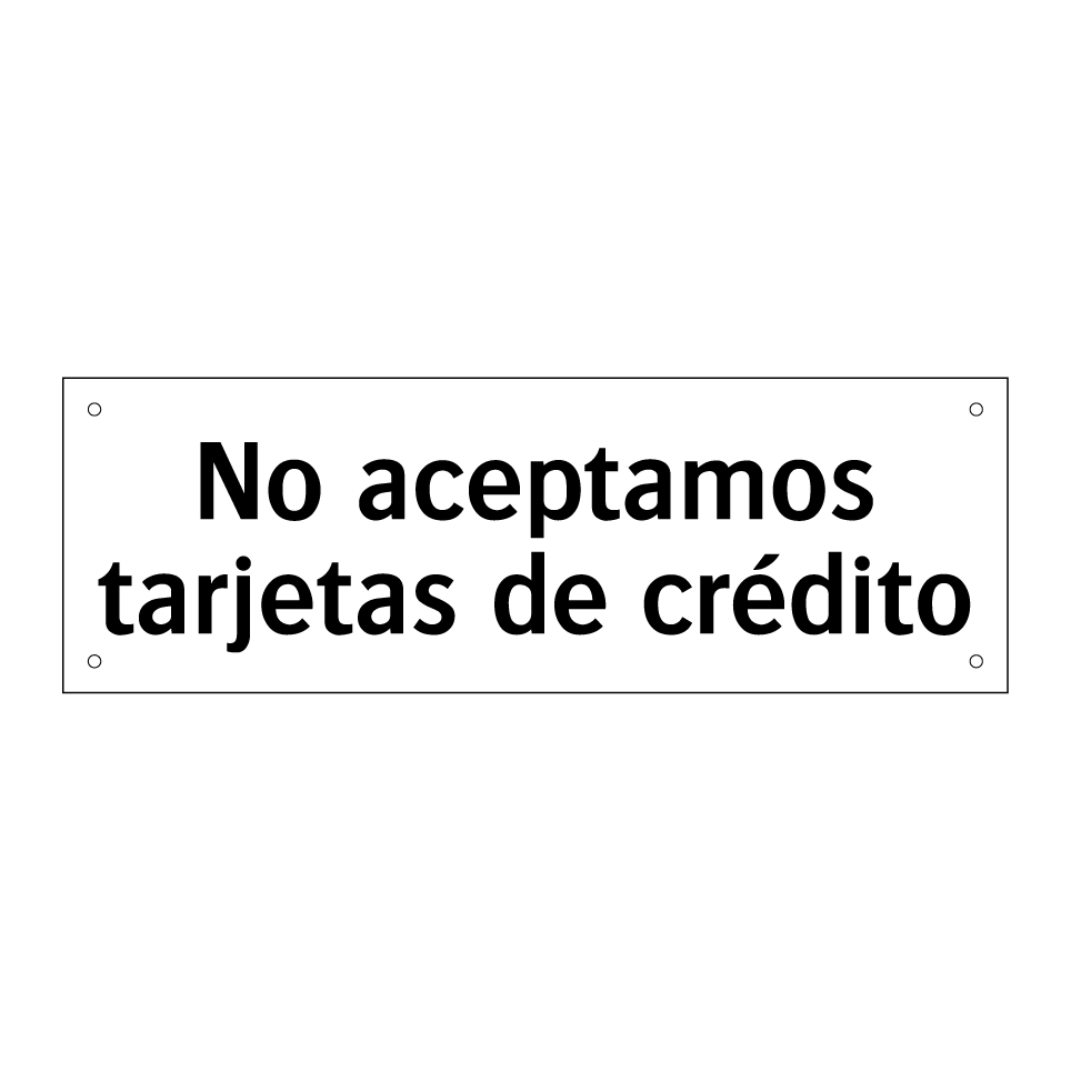 No aceptamos tarjetas de crédito