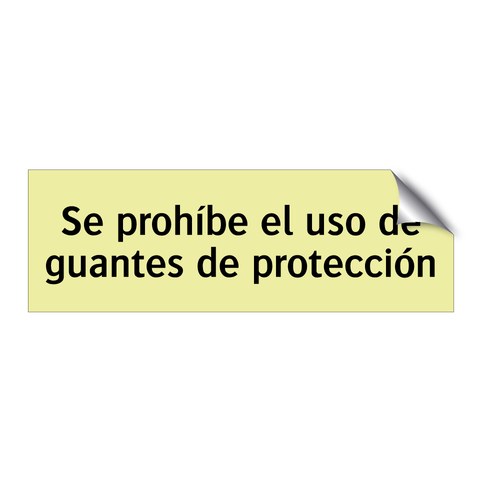 Se prohíbe el uso de guantes de protección