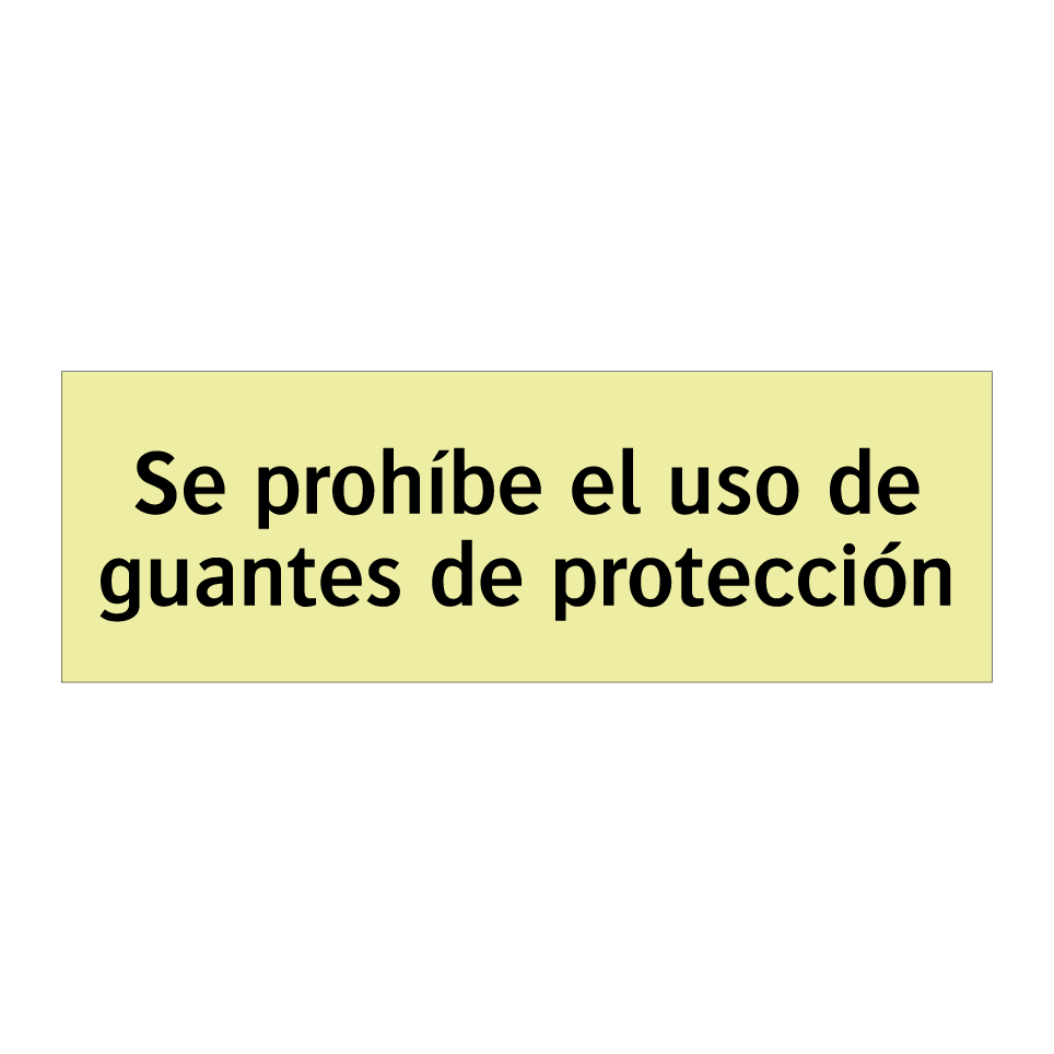 Se prohíbe el uso de guantes de protección