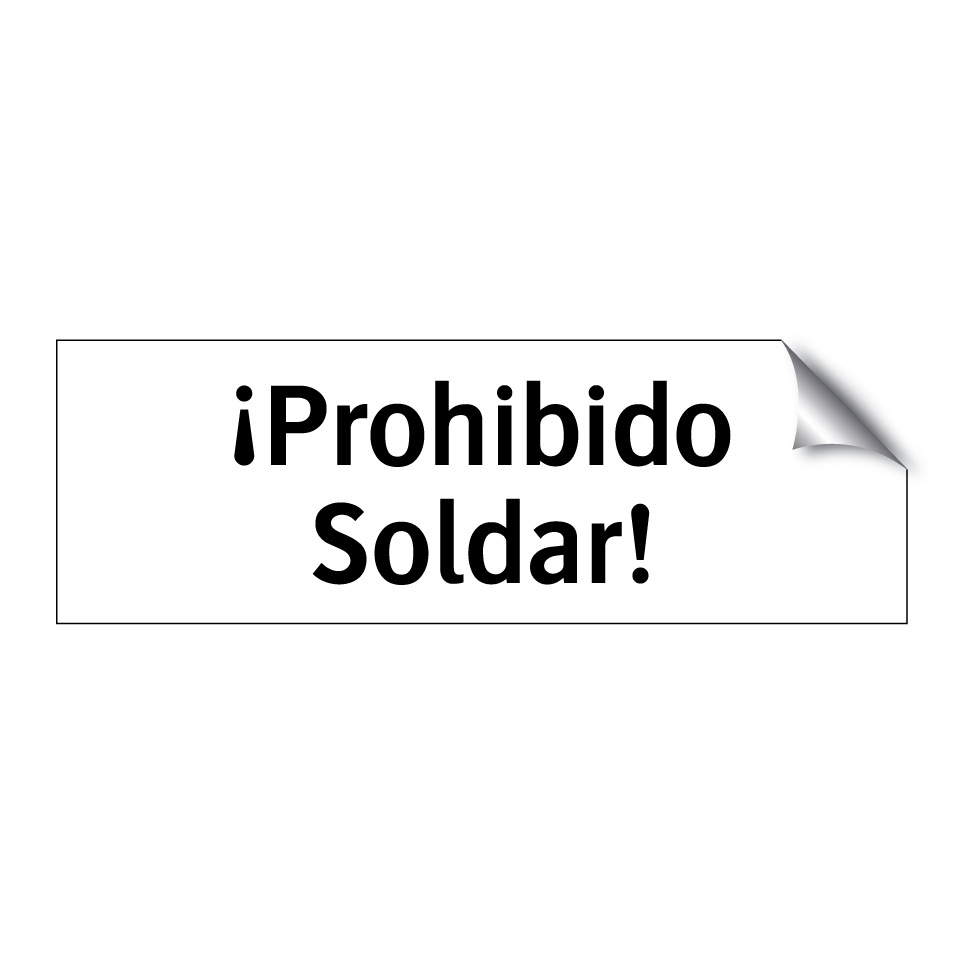 ¡Prohibido Soldar!