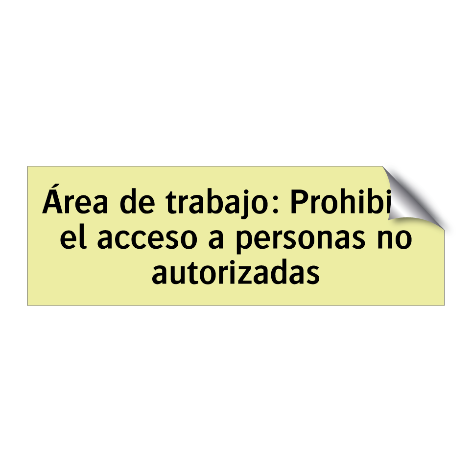 Área de trabajo: Prohibido el acceso a personas no autorizadas