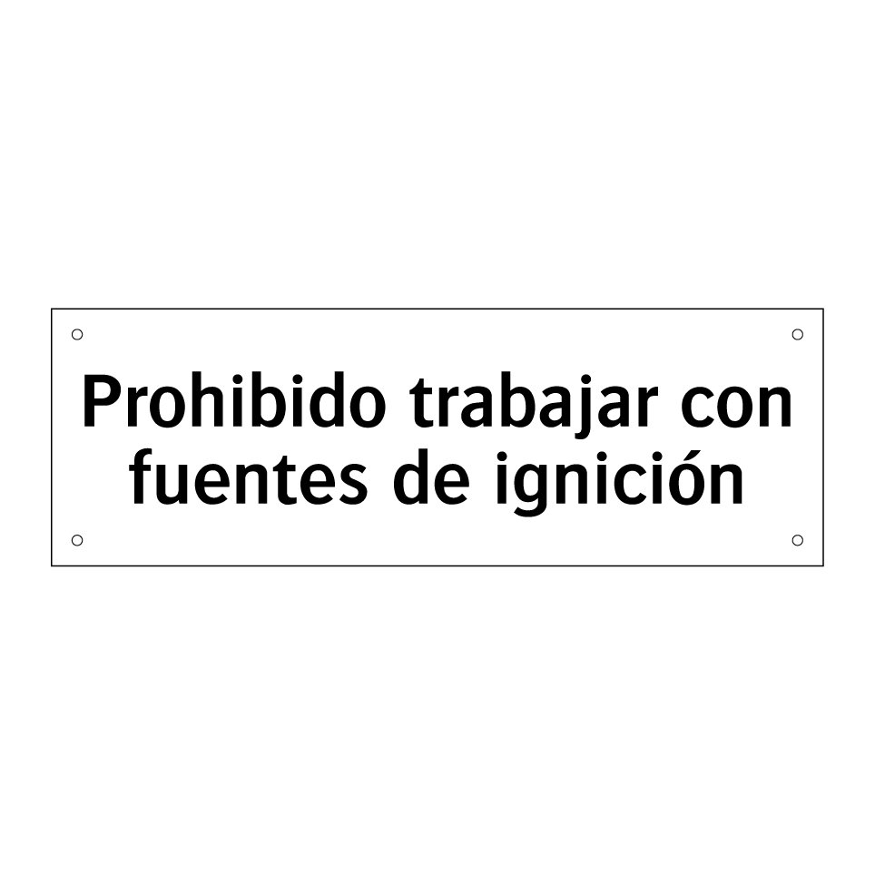 Prohibido trabajar con fuentes de ignición