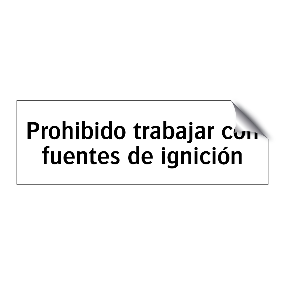 Prohibido trabajar con fuentes de ignición