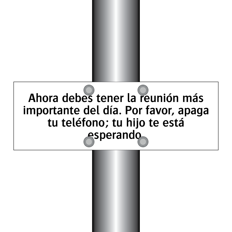 Ahora debes tener la reunión más importante del día. Por favor, apaga tu teléfono; tu hijo te está esperando.