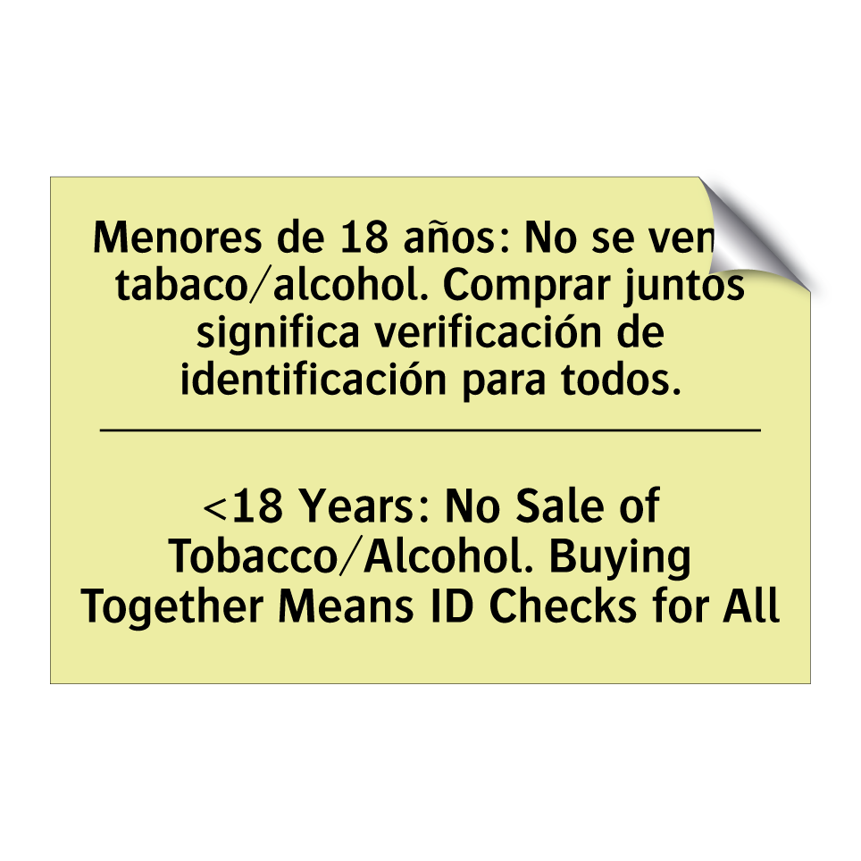 Menores de 18 años: No se vende tabaco/alcohol. Comprar juntos significa verificación de identificación para todos. - <18 Years: No Sale of Tobacco/Alcohol. Buying Together Means ID Checks for All