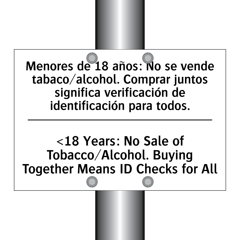 Menores de 18 años: No se vende tabaco/alcohol. Comprar juntos significa verificación de identificación para todos. - <18 Years: No Sale of Tobacco/Alcohol. Buying Together Means ID Checks for All