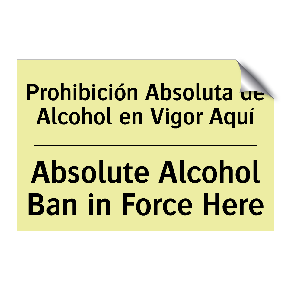 Prohibición Absoluta de Alcohol en Vigor Aquí - Absolute Alcohol Ban in Force Here