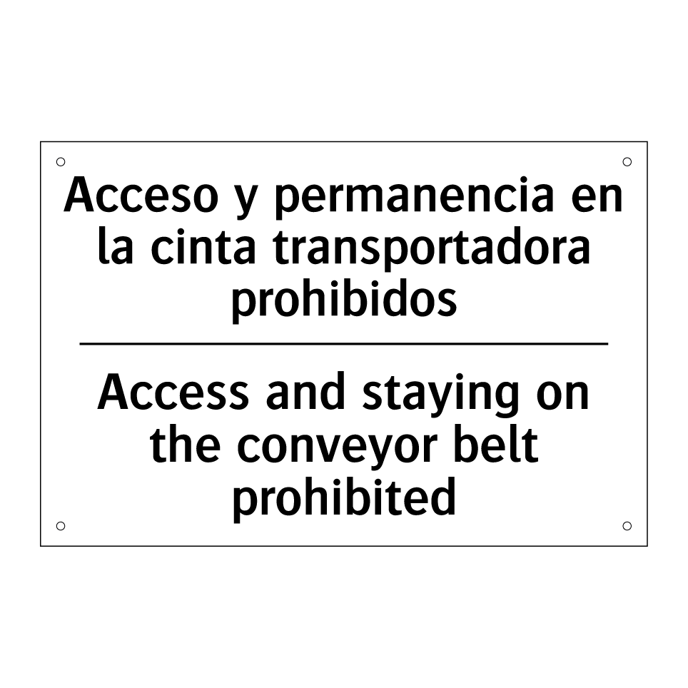 Acceso y permanencia en la cinta transportadora prohibidos - Access and staying on the conveyor belt prohibited