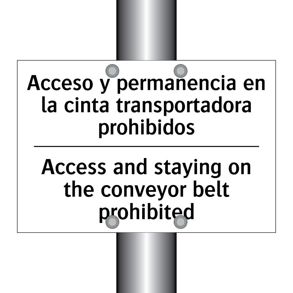 Acceso y permanencia en la cinta transportadora prohibidos - Access and staying on the conveyor belt prohibited