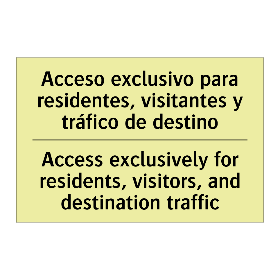 Acceso exclusivo para residentes, visitantes y tráfico de destino - Access exclusively for residents, visitors, and destination traffic
