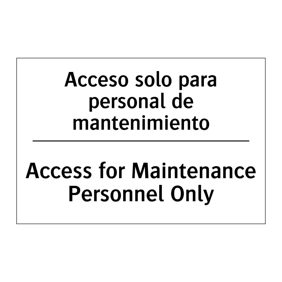 Acceso solo para personal de mantenimiento - Access for Maintenance Personnel Only