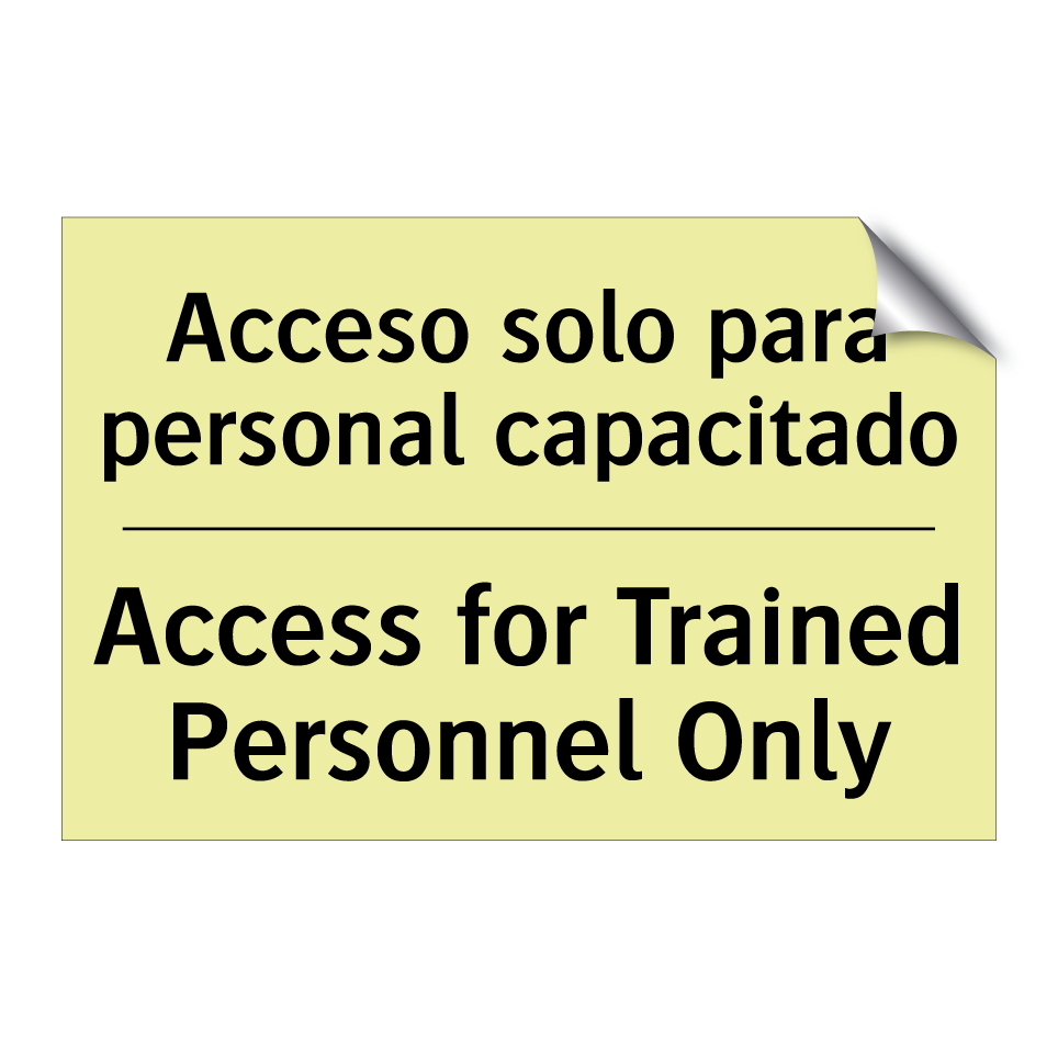 Acceso solo para personal capacitado - Access for Trained Personnel Only