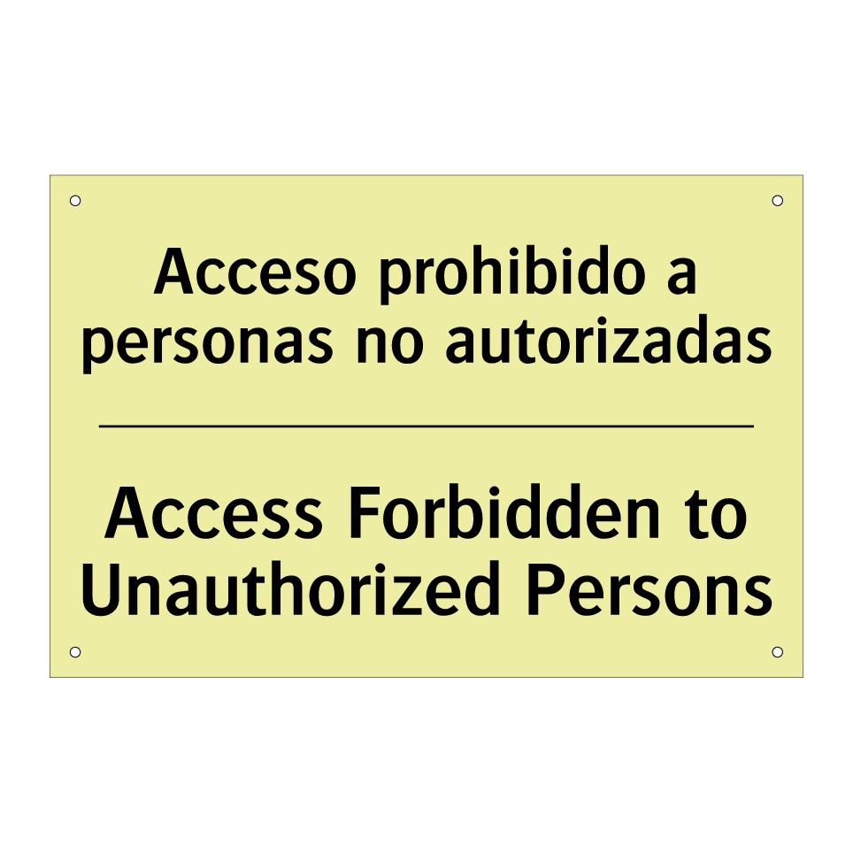 Acceso prohibido a personas no autorizadas - Access Forbidden to Unauthorized Persons