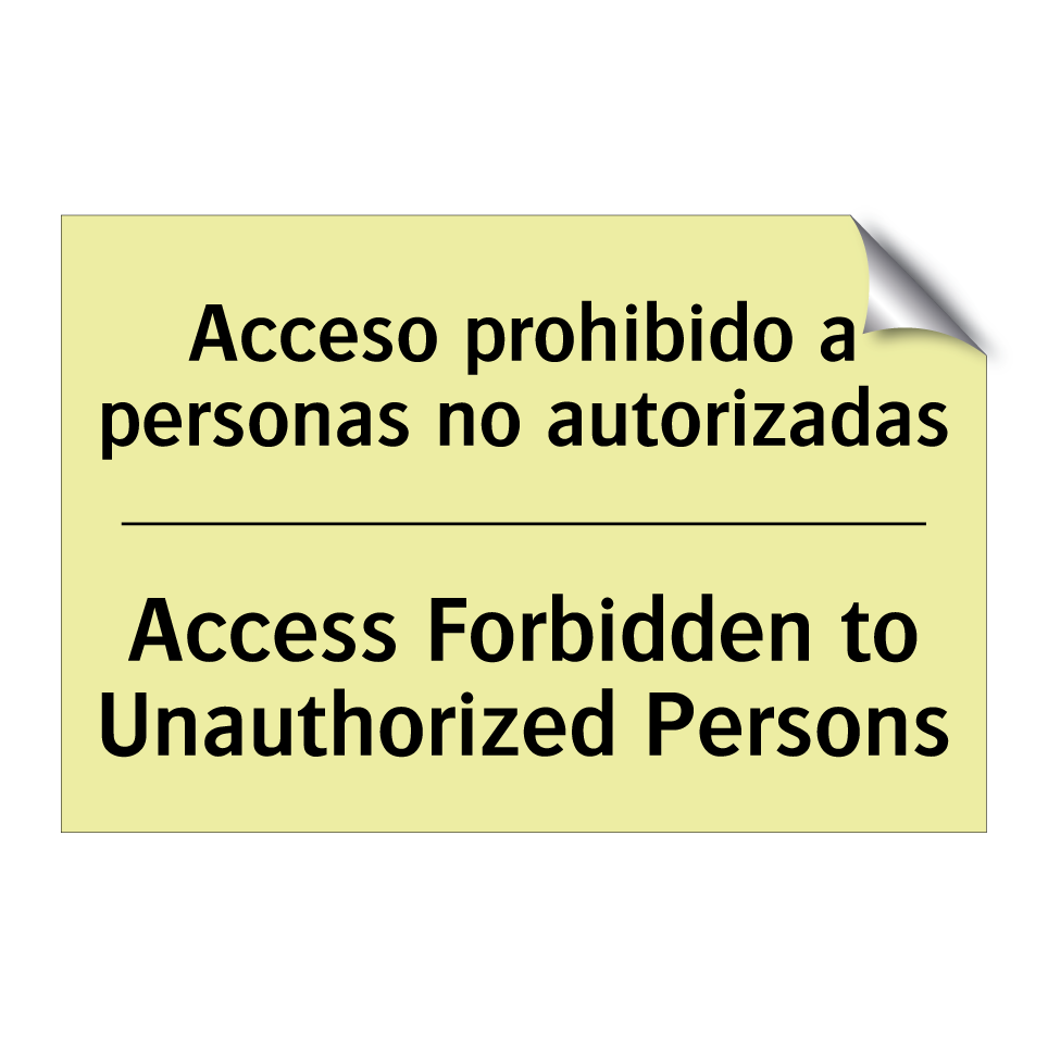 Acceso prohibido a personas no autorizadas - Access Forbidden to Unauthorized Persons