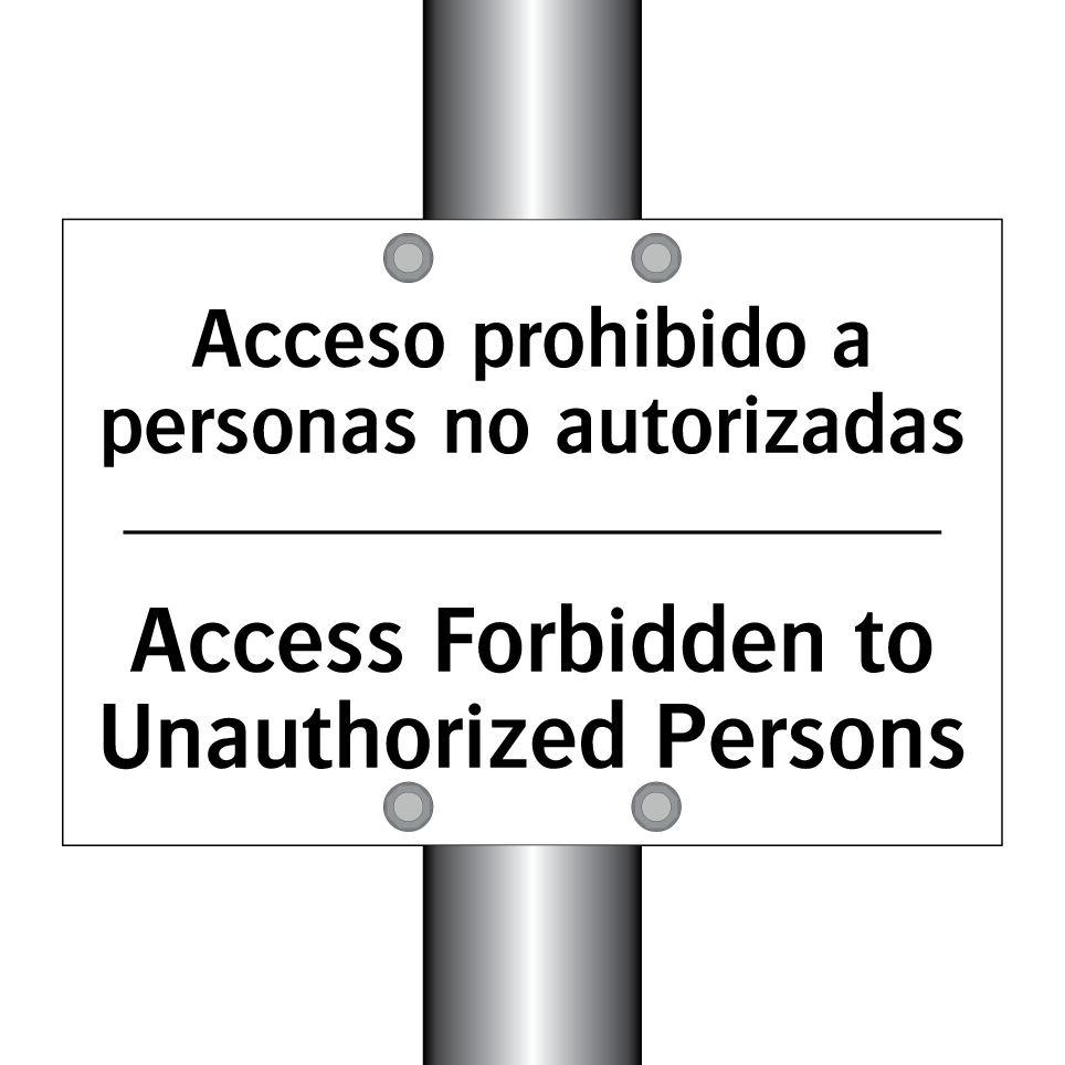 Acceso prohibido a personas no autorizadas - Access Forbidden to Unauthorized Persons