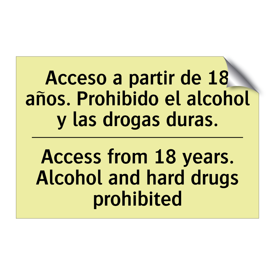 Acceso a partir de 18 años. Prohibido el alcohol y las drogas duras. - Access from 18 years. Alcohol and hard drugs prohibited