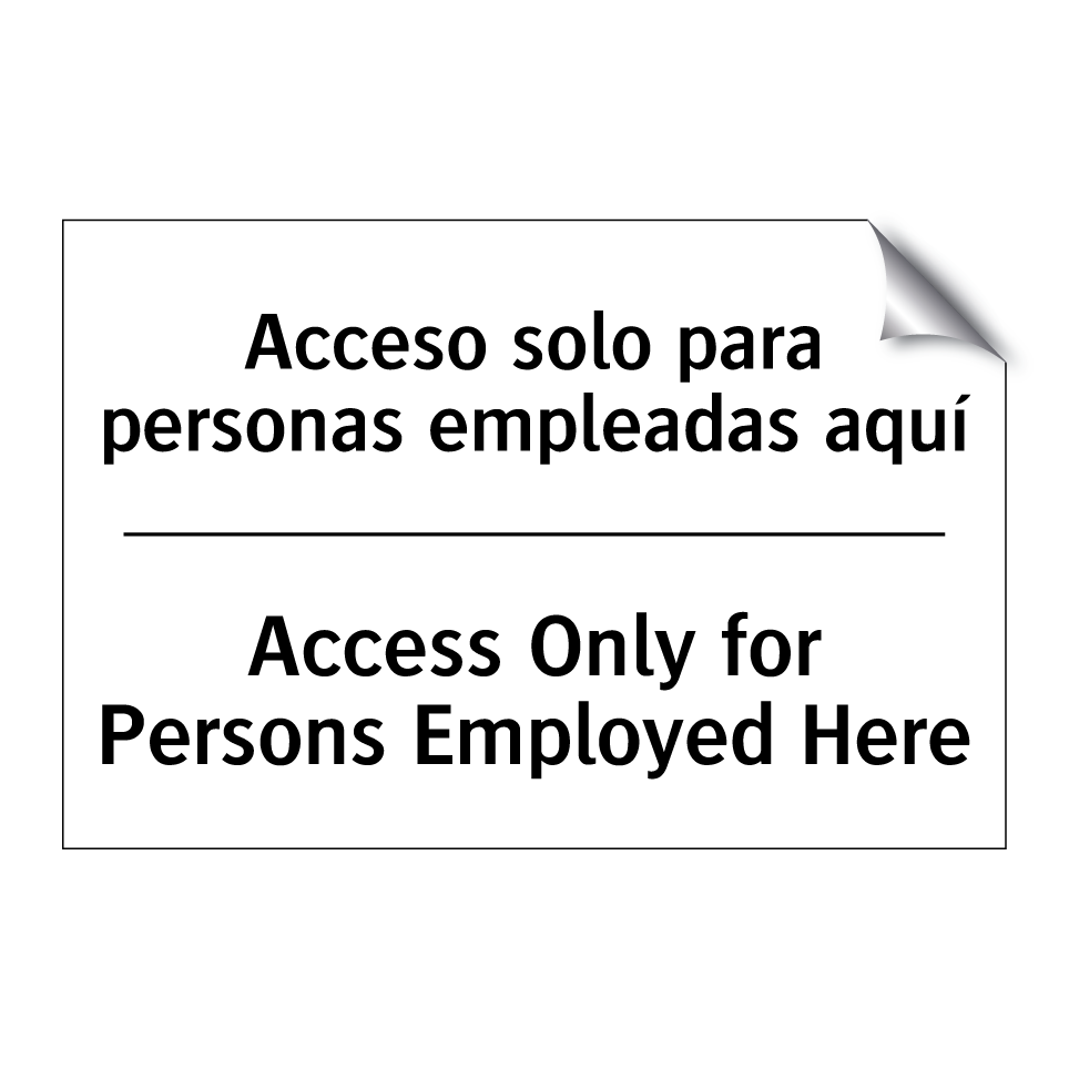 Acceso solo para personas empleadas aquí - Access Only for Persons Employed Here
