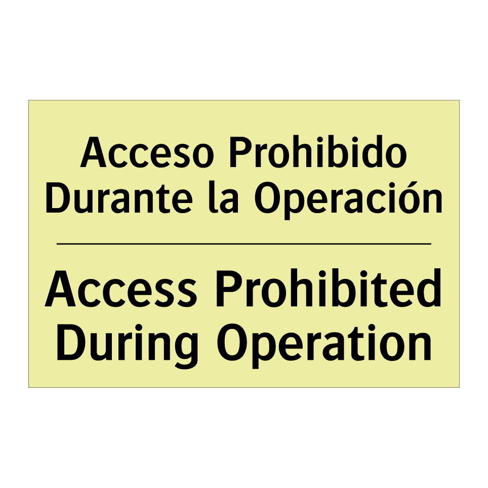 Acceso Prohibido Durante la Operación - Access Prohibited During Operation