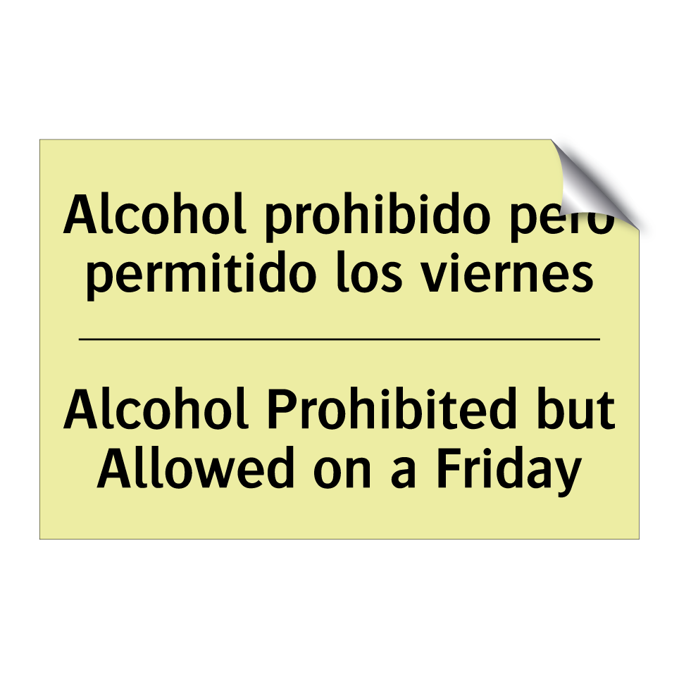 Alcohol prohibido pero permitido los viernes - Alcohol Prohibited but Allowed on a Friday