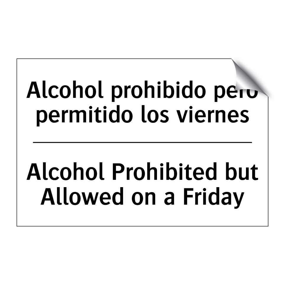 Alcohol prohibido pero permitido los viernes - Alcohol Prohibited but Allowed on a Friday